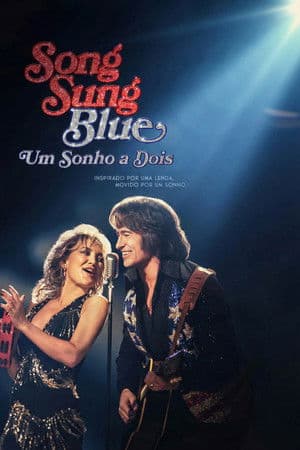 Poster do filme Song Sung Blue: Um Sonho a Dois